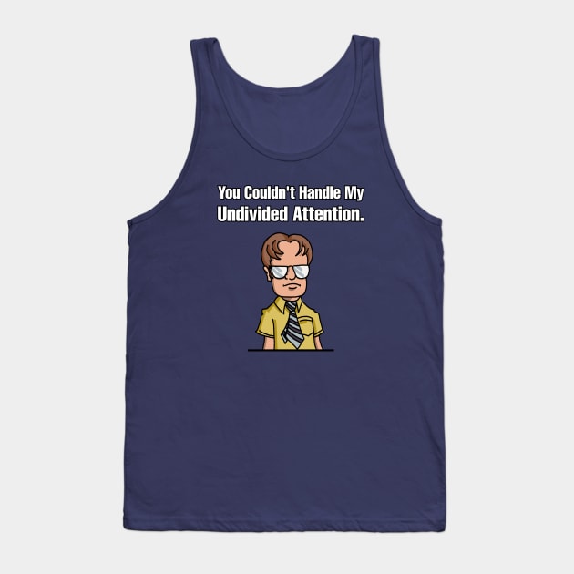 Dwight Schrute Undivided Attention Tank Top by Imagine8 Design